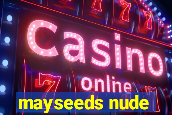 mayseeds nude